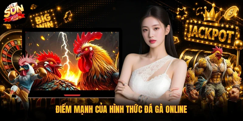 Đá Gà Online | 3 Hình Thức Cơ Bản Không Nên Bỏ Qua 2 Sunwin Điểm mạnh của hình thức đá gà online