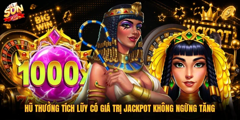 Nổ Hũ Thắng Lớn | Lời Khuyên Tăng 85% Xác Suất Săn Jackpot 3 Sunwin Hũ thưởng tích lũy có giá trị Jackpot không ngừng tăng