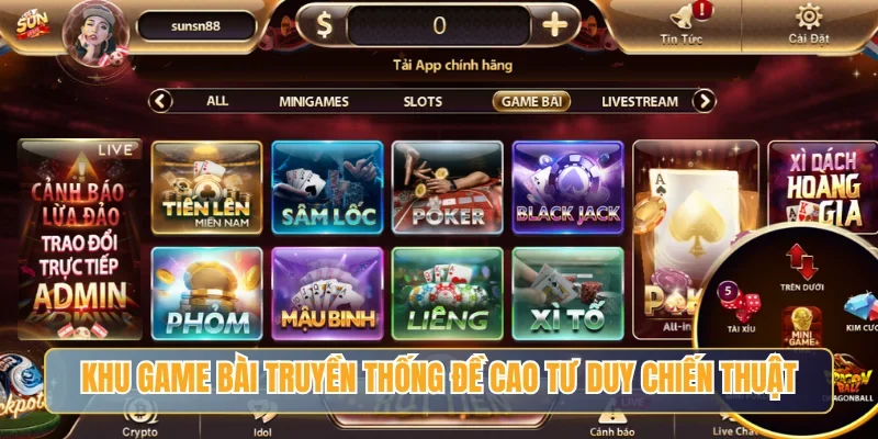 SUNWIN - Điểm Đến Giải Trí Đổi Thưởng Uy Tín Hàng Đầu 15 Sunwin Khu game bài truyền thống đề cao tư duy chiến thuật