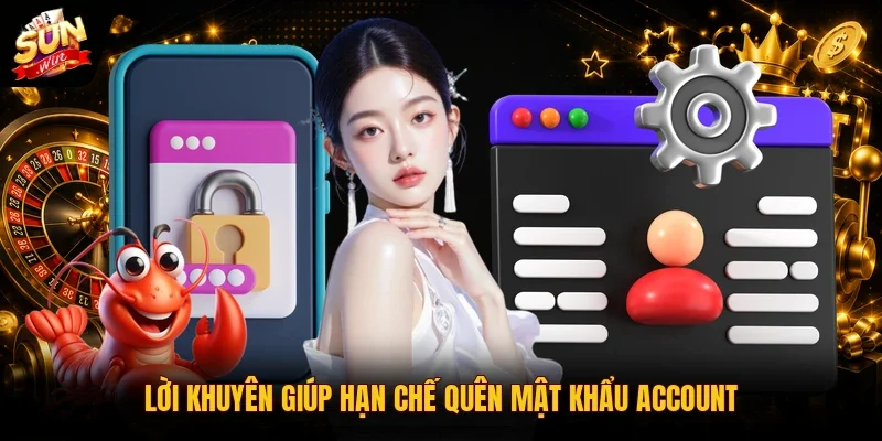 Quên Mật Khẩu SUNWIN | Lấy Lại Quyền Truy Cập Chỉ 2 Phút 12 Sunwin Lời khuyên giúp hạn chế quên mật khẩu account