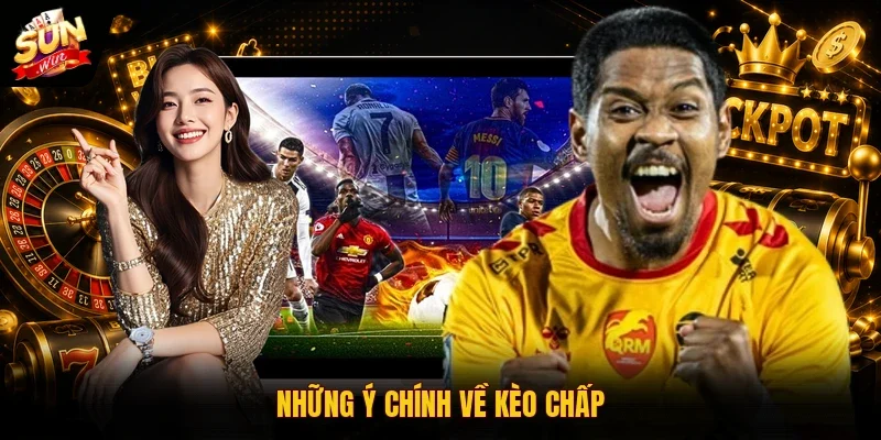 Những ý chính về kèo chấp