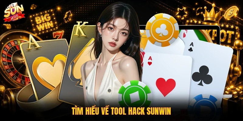 Tool Hack SUNWIN | 4 Phần Mềm Hỗ Trợ Dự Đoán Kinh Điển 10 Sunwin Tìm hiểu về tool hack SUNWIN